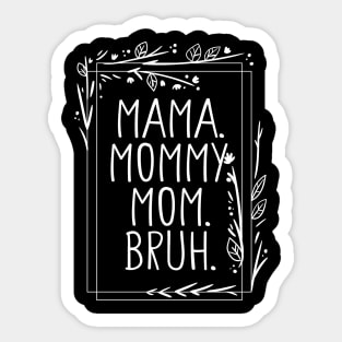 Mama Mommy Mom Bruh Shirt, Mama Shirt, Sarcastic Mom Shirt, Funny Bruh Shirt, Funny Sarcasm Mom Gift, Sarcastic Quotes Tee, Mother's Day Sticker